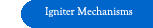 Igniter Mechanisms
