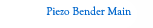 Piezo Bender Main