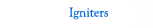 Igniters