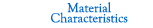 Material Characteristics