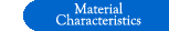 Material Characteristics