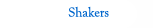 Shakers