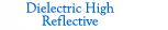Dielectric High Reflective