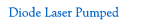 Diode Laser Pumped