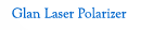 Glan Laser Polarizer