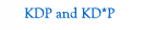 KDP and KD*P
