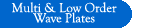Multi and Low Order Wave Plate