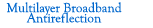 Multilayer Broadband Antireflection