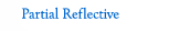 Partial Reflective