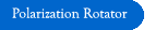 Polarization Rotator