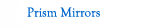 Prism Mirror