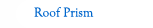 Roof Prism
