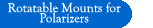 Rotatable Mounts for Polarizer