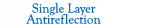 Single Layer Antireflection