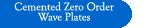 Cemented Zero Order Wave Plate