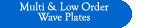 Multi and Low Order Wave Plate