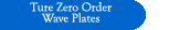 Ture Zero Order Wave Plate