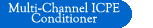 Multi-Channel ICPE Conditioner