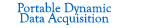 Portable Dynamic Data Acquisition