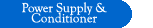Power Supply & Conditioner